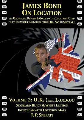 James Bond on Location Volume 2 : U.K. (Excluding London) Standard Edition - James Bond on Location Volume 2: U.K. (Excluding London) Standard Edition