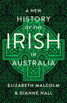 Une nouvelle histoire des Irlandais en Australie - A New History of the Irish in Australia