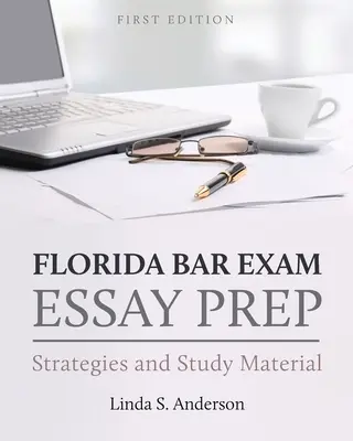 Préparation à l'examen du barreau de Floride : stratégies et matériel d'étude - Florida Bar Exam Essay Prep: Strategies and Study Material