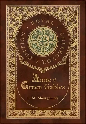Anne et la maison aux pignons verts (édition de collection royale) (couverture cartonnée laminée avec jaquette) - Anne of Green Gables (Royal Collector's Edition) (Case Laminate Hardcover with Jacket)