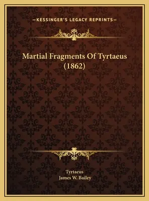 Fragments martiaux de Tyrtée (1862) - Martial Fragments Of Tyrtaeus (1862)