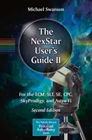 Guide de l'utilisateur Nexstar II : pour le LCM, Slt, Se, Cpc, Skyprodigy et Astro Fi - The Nexstar User's Guide II: For the LCM, Slt, Se, Cpc, Skyprodigy, and Astro Fi