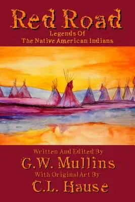 Les légendes de la route rouge des Indiens d'Amérique - Red Road Legends Of The Native American Indians