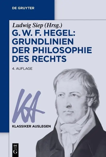 G. W. F. Hegel : Les fondements de la philosophie des droits - G. W. F. Hegel: Grundlinien der Philosophie des Rechts