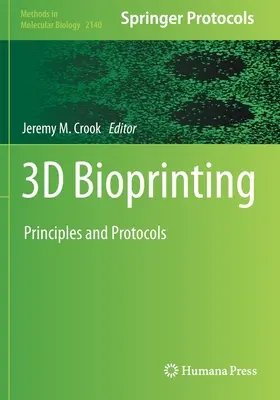 Bioprinting 3D : Principes et protocoles - 3D Bioprinting: Principles and Protocols