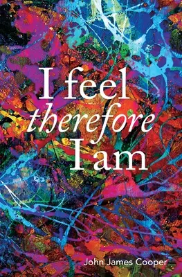 Je me sens, donc je suis - I Feel, Therefore I Am