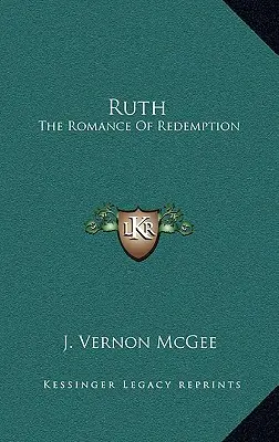 Ruth : le roman de la rédemption - Ruth: The Romance of Redemption