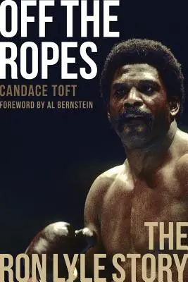 Hors des sentiers battus : L'histoire de Ron Lyle - Off the Ropes: The Ron Lyle Story