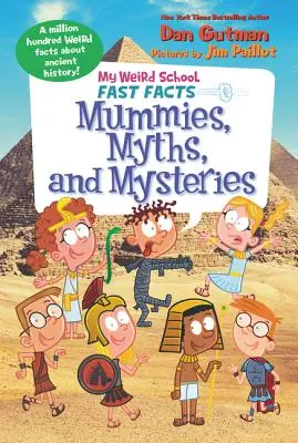 L'école de l'étrange en un clin d'œil : Les momies, les mythes et les mystères - My Weird School Fast Facts: Mummies, Myths, and Mysteries