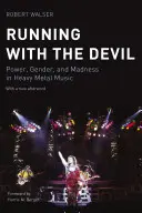 Courir avec le diable : Pouvoir, genre et folie dans la musique heavy metal - Running with the Devil: Power, Gender, and Madness in Heavy Metal Music