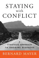 Rester en conflit : Une approche stratégique des conflits en cours - Staying with Conflict: A Strategic Approach to Ongoing Disputes