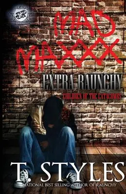 Mad Maxxx : Children of the Catacombs Extra Raunchy (The Cartel Publications Presents) - Mad Maxxx: Children of the Catacombs Extra Raunchy (The Cartel Publications Presents)