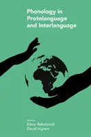 La phonologie dans la protolangue et l'interlangue - Phonology in Protolanguage and Interlanguage