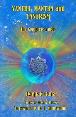 Yantra, Mantra et Tantrisme : Le guide complet - Yantra, Mantra and Tantrism: The Complete Guide