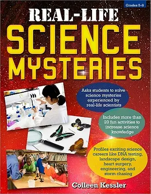 Mystères scientifiques de la vie réelle : De la 5e à la 8e année - Real-Life Science Mysteries: Grades 5-8