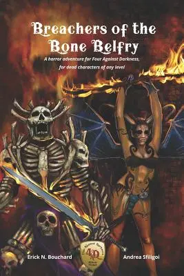 Breachers of the Bone Belfry : Une aventure d'horreur pour Quatre contre les ténèbres, pour des personnages morts de tout niveau. - Breachers of the Bone Belfry: A horror adventure for Four Against Darkness, for dead characters of any level