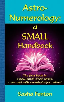 Astro-Numérologie : un petit manuel - Astro-Numerology: a Small Handbook