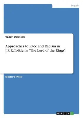 Approches de la race et du racisme dans le Seigneur des Anneaux de J.R.R.Tolkien« ». - Approaches to Race and Racism in J.R.R.Tolkien's The Lord of the Rings