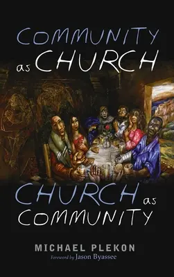 La communauté en tant qu'église, l'église en tant que communauté - Community as Church, Church as Community