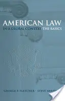 Le droit américain dans un contexte mondial : Les bases - American Law in a Global Context: The Basics