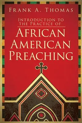 Introduction à la pratique de la prédication afro-américaine - Introduction to the Practice of African American Preaching