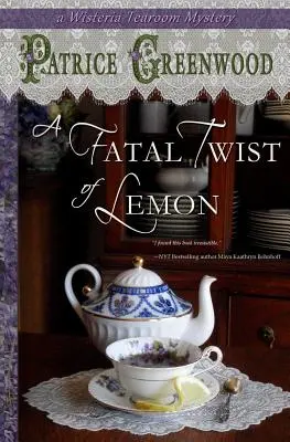 Un coup de citron fatal : Un mystère du salon de thé Wisteria - A Fatal Twist of Lemon: A Wisteria Tearoom Mystery