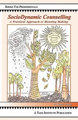 Le conseil sociodynamique : Une approche pratique de la recherche de sens - Sociodynamic Counselling: A Practical Approach to Meaning Making