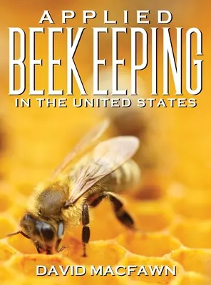 L'apiculture appliquée aux États-Unis - Applied Beekeeping in the United States