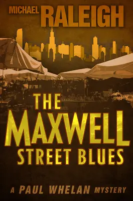 Le Blues de Maxwell Street : Un mystère de Paul Whelan - The Maxwell Street Blues: A Paul Whelan Mystery