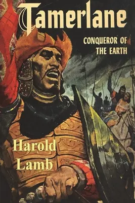 Tamerlane : Conquérant de la Terre - Tamerlane: Conqueror of the Earth