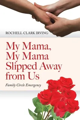 Ma maman, ma maman nous a échappé : Le cercle familial d'urgence - My Mama, My Mama Slipped Away from Us: Family Circle Emergency