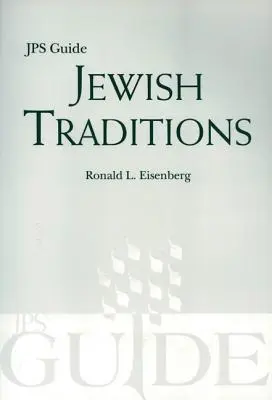 Traditions juives : Guide JPS - Jewish Traditions: JPS Guide