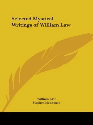 Sélection d'écrits mystiques de William Law - Selected Mystical Writings of William Law