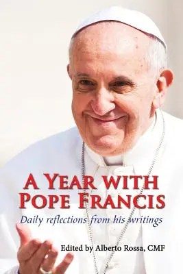 Une année avec le pape François : Réflexions quotidiennes à partir de ses écrits - A Year with Pope Francis: Daily Reflections from His Writings