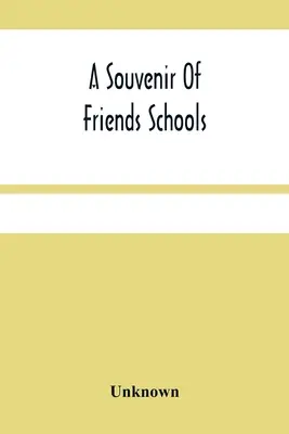 Un souvenir des écoles des Amis - A Souvenir Of Friends Schools