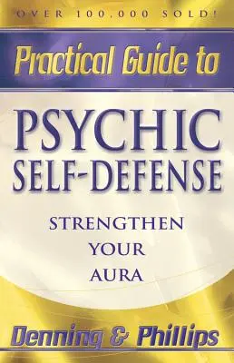 Guide pratique de l'autodéfense psychique : Renforcez votre Aura - Practical Guide to Psychic Self-Defense: Strengthen Your Aura