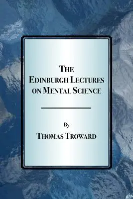 Les conférences d'Edimbourg sur la science mentale - The Edinburgh Lectures on Mental Science