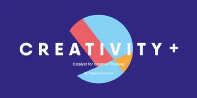 Créativité + : Le catalyseur de la pensée créative - Creativity +: The Catalyst for Creative Thinking