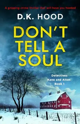 Don't Tell a Soul : Un thriller policier captivant qui vous rendra accro. - Don't Tell a Soul: A gripping crime thriller that will have you hooked