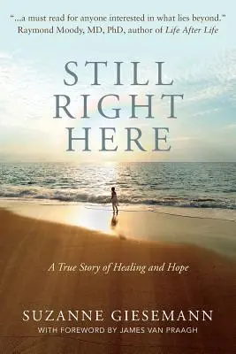 Toujours là : Une histoire vraie de guérison et d'espoir - Still Right Here: A True Story of Healing and Hope