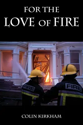 Pour l'amour du feu - For the Love of Fire