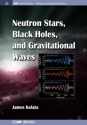 Étoiles à neutrons, trous noirs et ondes gravitationnelles - Neutron Stars, Black Holes, and Gravitational Waves