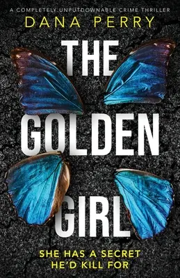 La fille en or : Un thriller policier qui ne laisse personne indifférent - The Golden Girl: A completely unputdownable crime thriller