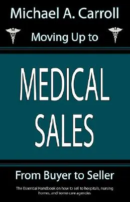 Passer à la vente de produits médicaux - Moving Up to Medical Sales