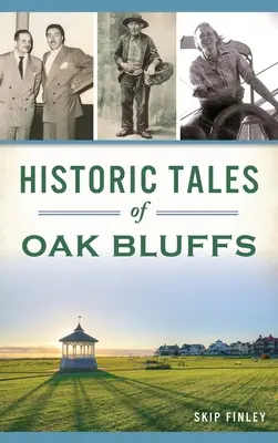 Histoires historiques d'Oak Bluffs - Historic Tales of Oak Bluffs