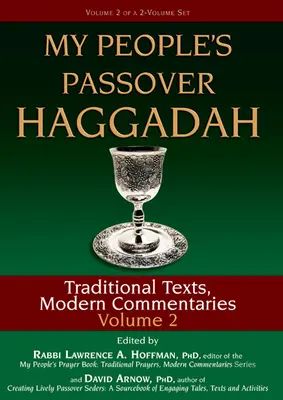 My People's Passover Haggadah Vol 2 : Textes traditionnels, commentaires modernes - My People's Passover Haggadah Vol 2: Traditional Texts, Modern Commentaries
