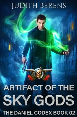 L'artefact des dieux du ciel : Une aventure d'action et de fantaisie urbaine - Artifact Of The Sky Gods: An Urban Fantasy Action Adventure