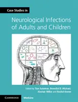 Études de cas sur les infections neurologiques de l'adulte et de l'enfant - Case Studies in Neurological Infections of Adults and Children