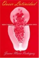 Queer Latinidad : Pratiques identitaires, espaces discursifs - Queer Latinidad: Identity Practices, Discursive Spaces