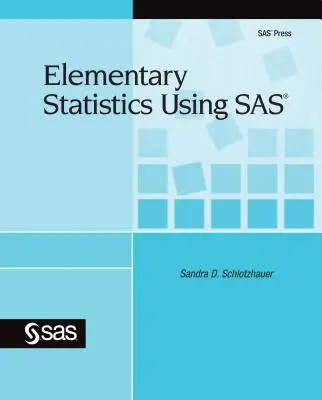 Statistiques élémentaires à l'aide de SAS - Elementary Statistics Using SAS